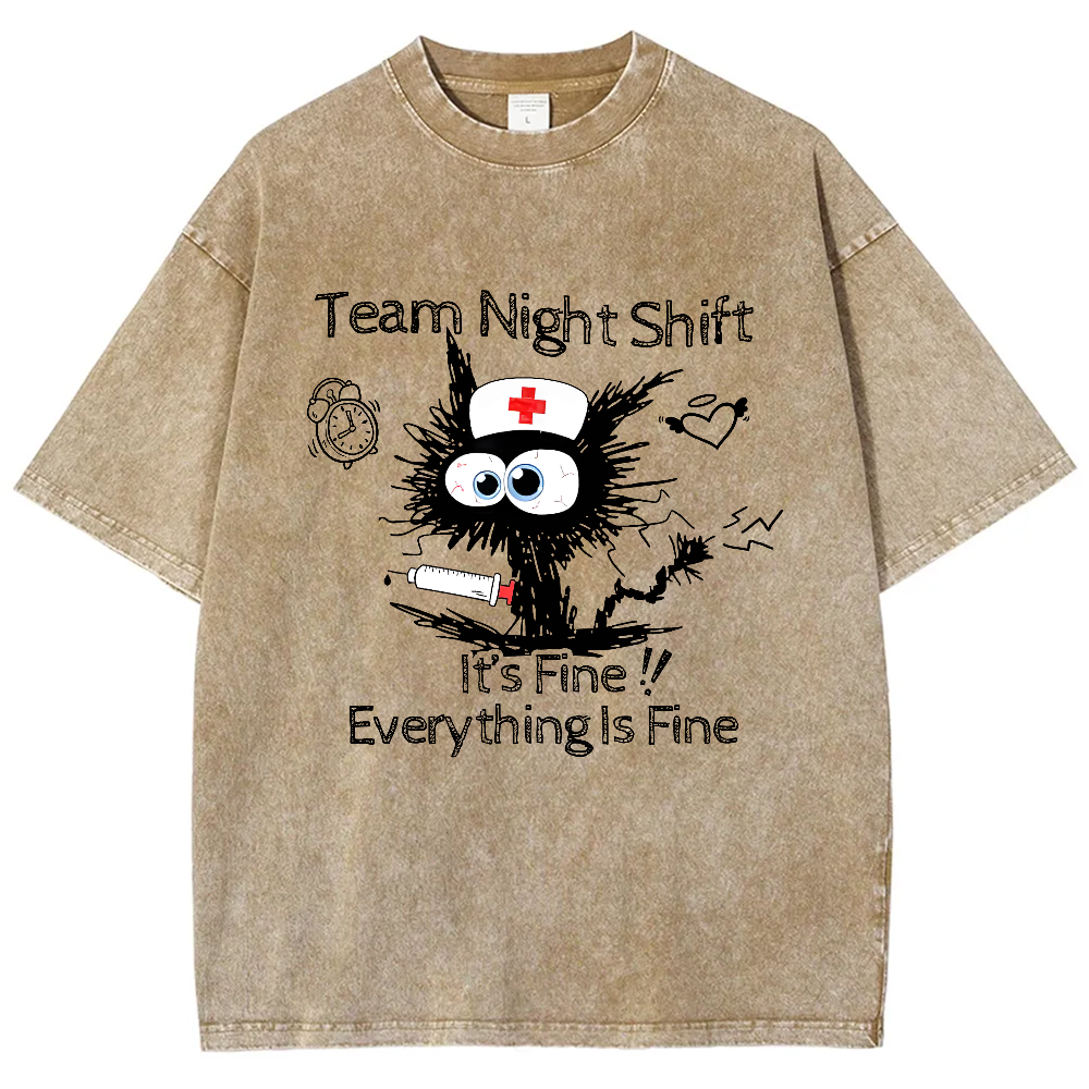 Team Night Shift It's Fine Everything Is Fine Vintage Washed T-shirt