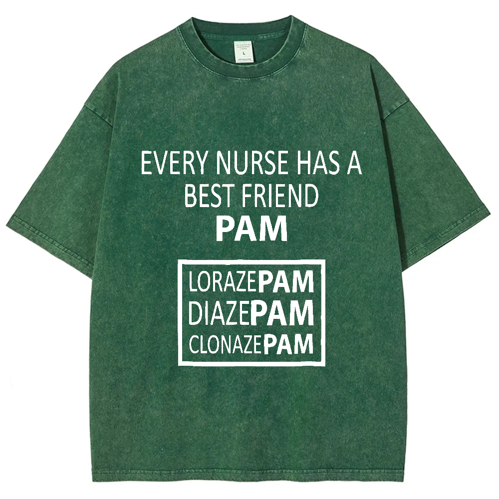 Every Nurse Has A Best Friend PAM Vintage Washed T-shirt