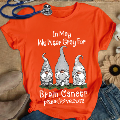 In May We Wear Gray For Brain Cancer Peace Love Cure Cotton Nurse T-shirt
