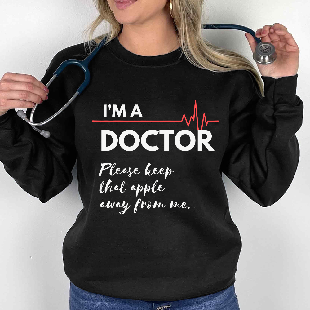 I'm A Doctor Cotton Pullover Sweatshirt