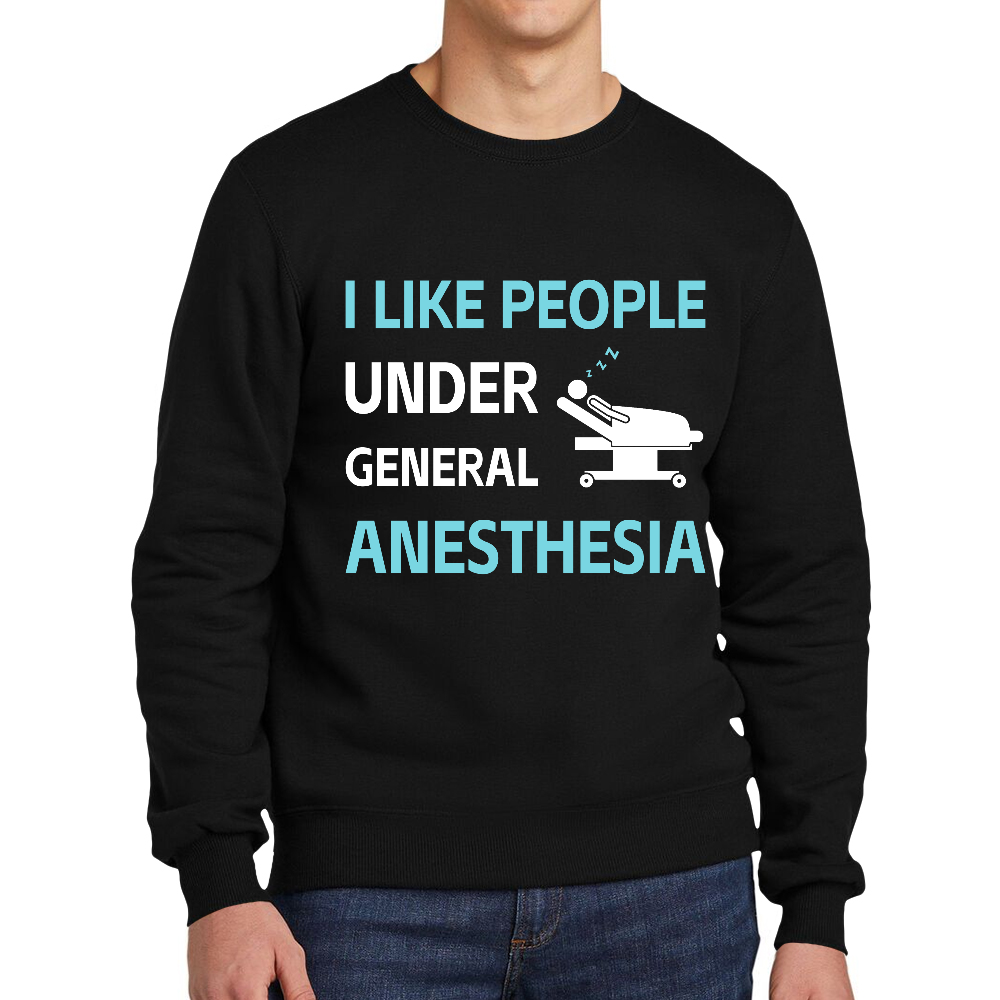 I Like People Under General Anesthesia Cotton Pullover Sweatshirt