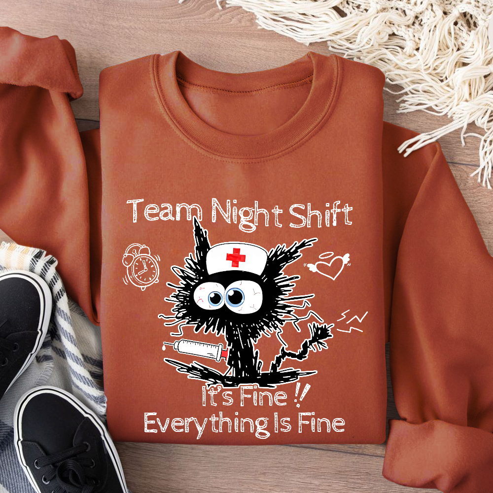 Team Night Shift It's Fine Everything Is Fine Cotton Pullover Sweatshirt
