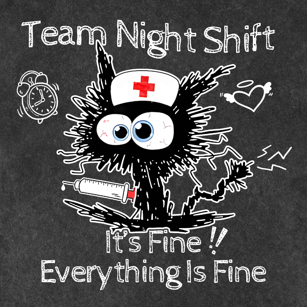 Team Night Shift It's Fine Everything Is Fine Vintage Washed T-shirt