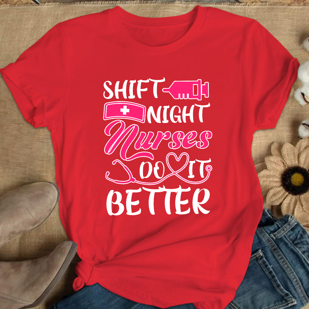 Night Shift Nurses Do It Better Cotton Nurse T-shirt