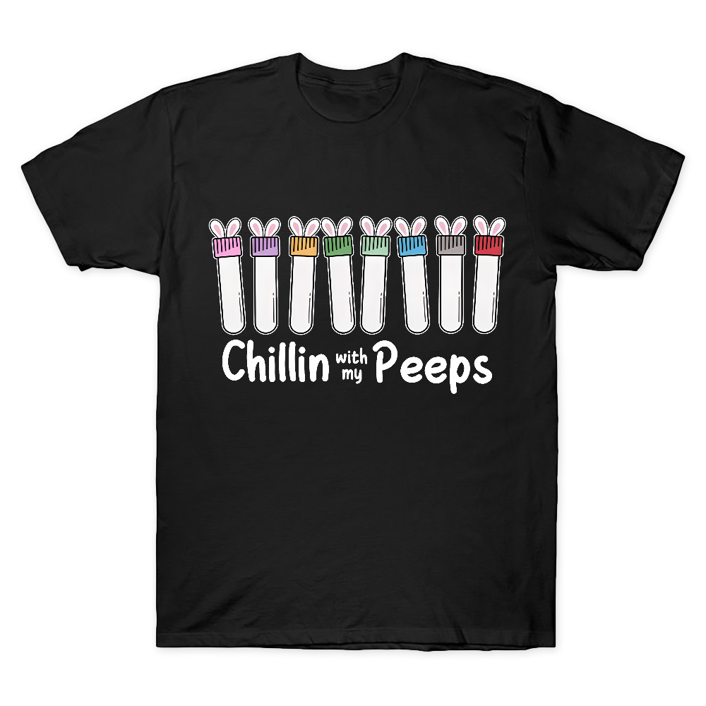 Chilling With My Peeps Cotton Doctor T-shirt
