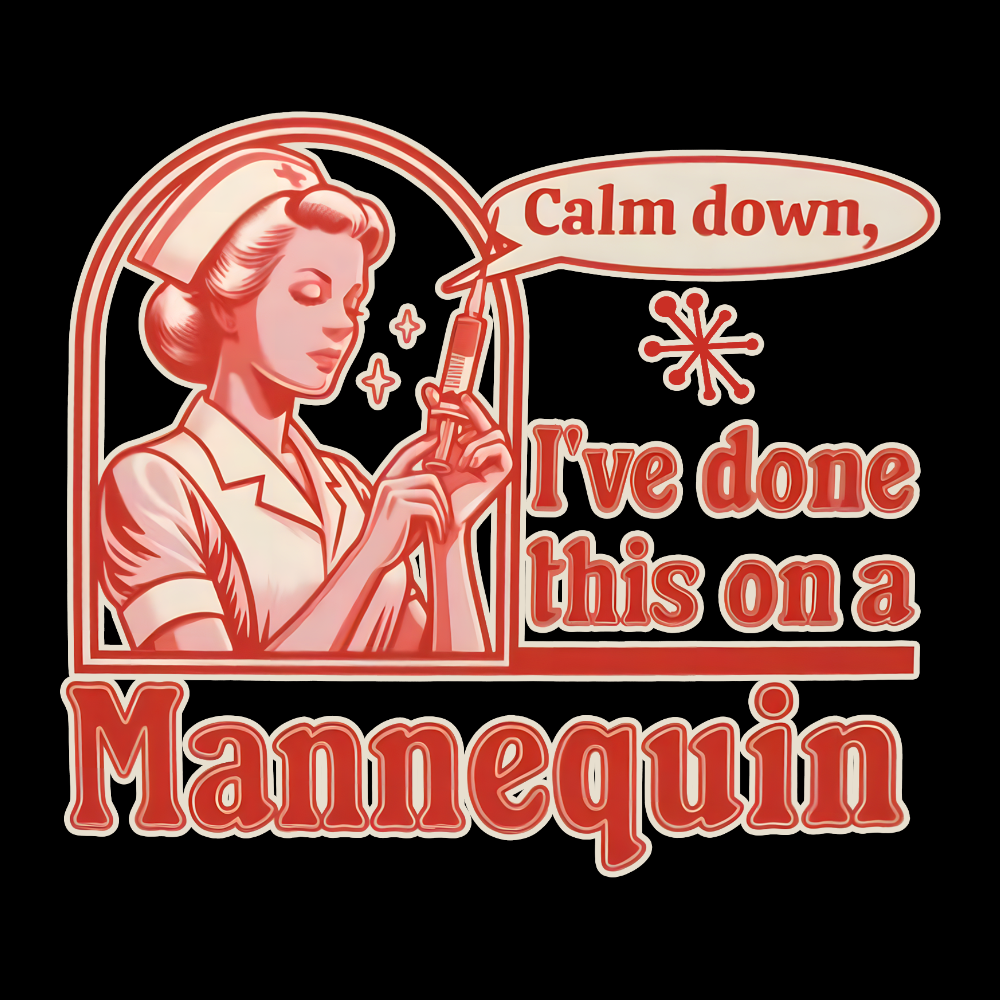 Calm Down I've Done This On A Mannequin Cotton Nurse T-shirt