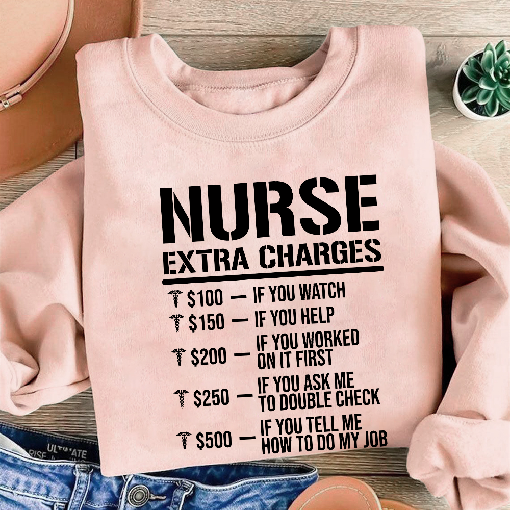 Nurse Extra Charges Cotton Pullover Sweatshirt