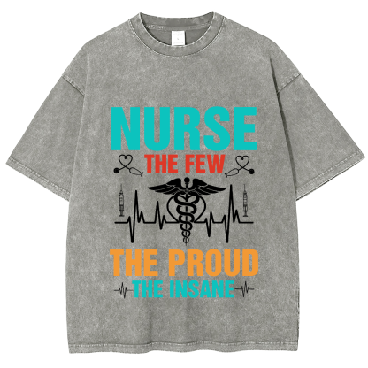 Nurse The Few The Proud The Insane Vintage Washed T-shirt