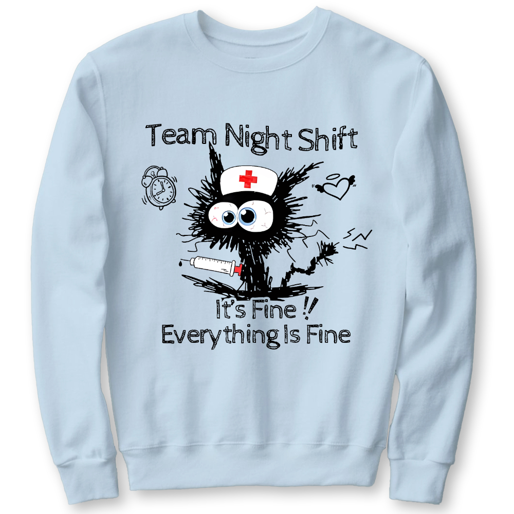Team Night Shift It's Fine Everything Is Fine Cotton Pullover Sweatshirt