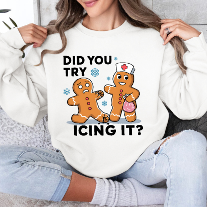 Did You Try Icing It Cotton Pullover Sweatshirt