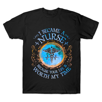 I Became A Nurse Worth My Time Apparel Cotton Doctor T-shirt