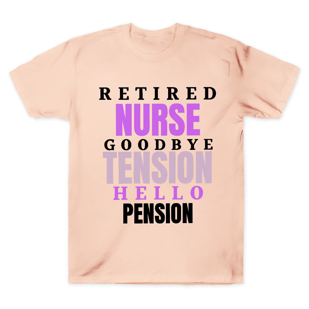 Retired Nurse Goodbye Tension Hello Pension Cotton Doctor T-shirt