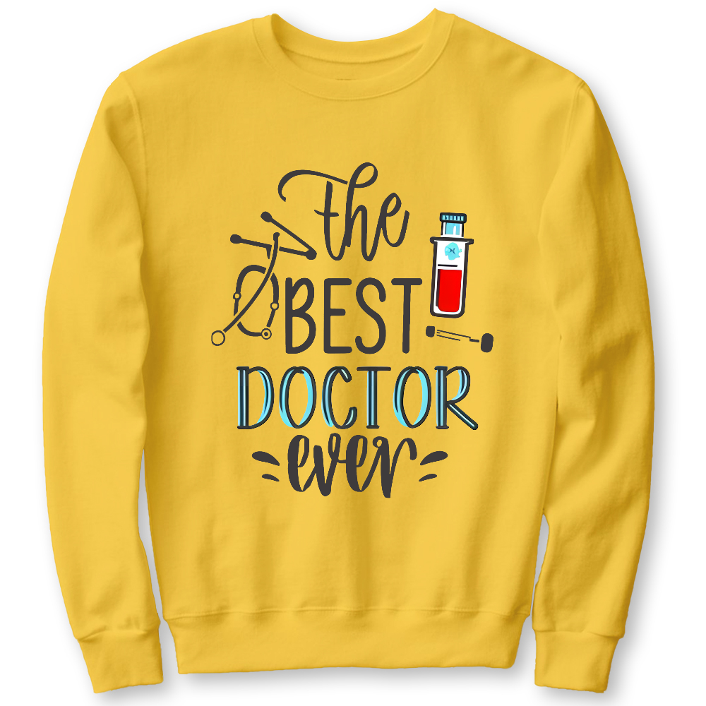 The Best Doctor Ever Cotton Pullover Sweatshirt