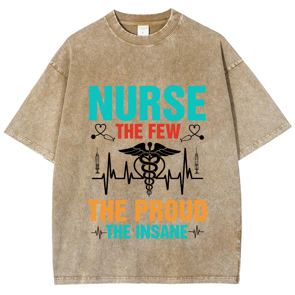 Nurse The Few The Proud The Insane Vintage Washed T-shirt