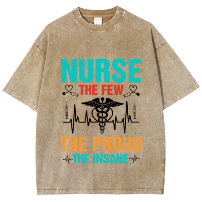 Nurse The Few The Proud The Insane Vintage Washed T-shirt