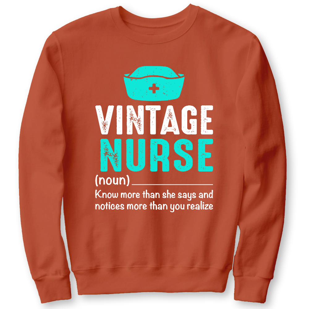 Vintage Nurse Know More Than She Says And Notices More Than You Realize Cotton Pullover Sweatshirt
