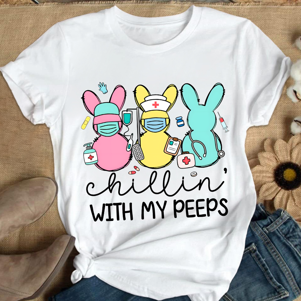 Chillin With My Peeps Easter Bunny Cotton Nurse T-shirt