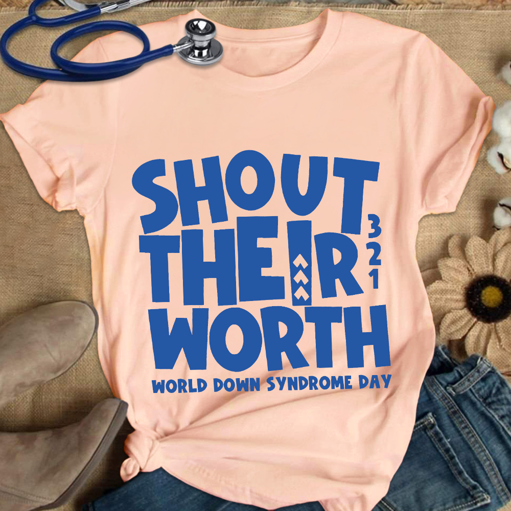 Shout Their Worth 321 World Down Syndrome Day Cotton Nurse T-shirt