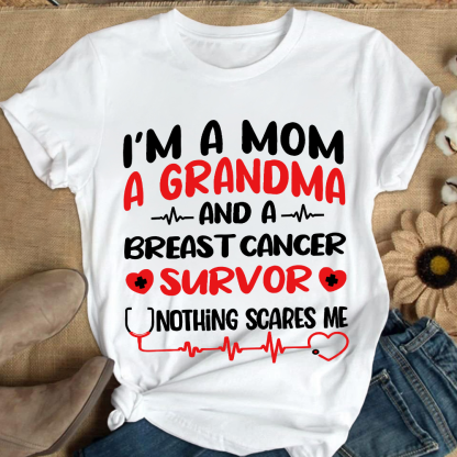 I'm A Mom And A Grandma And A Breast Cancer Survor Cotton Nurse T-shirt