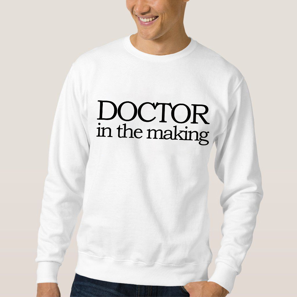 Doctor In The Making Cotton Pullover Sweatshirt