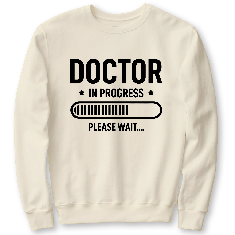 Doctor In Progress Cotton Pullover Sweatshirt