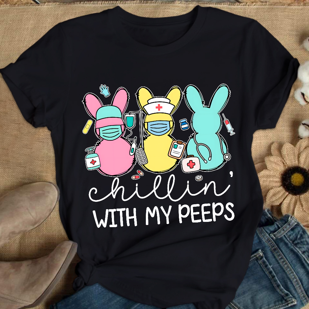 Chillin With My Peeps Easter Bunny Cotton Nurse T-shirt
