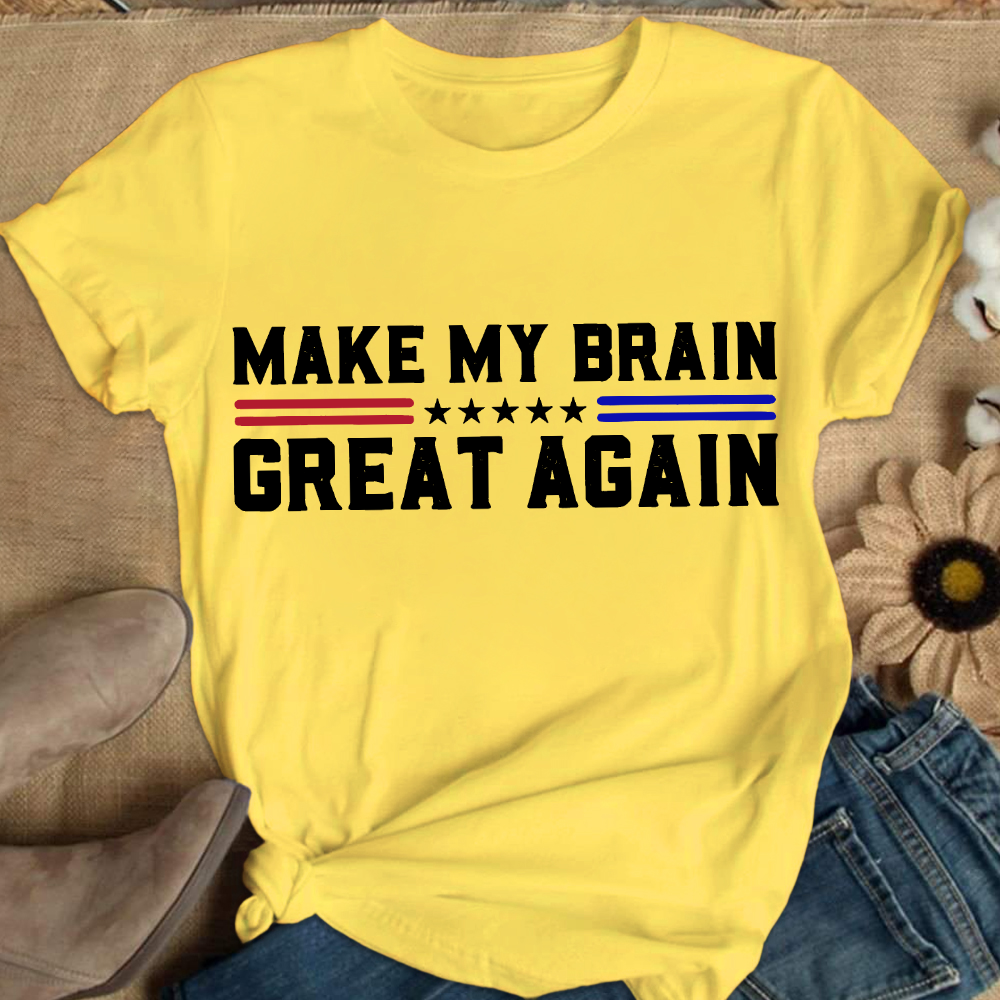 Make My Brain Great Again Cotton Nurse T-shirt