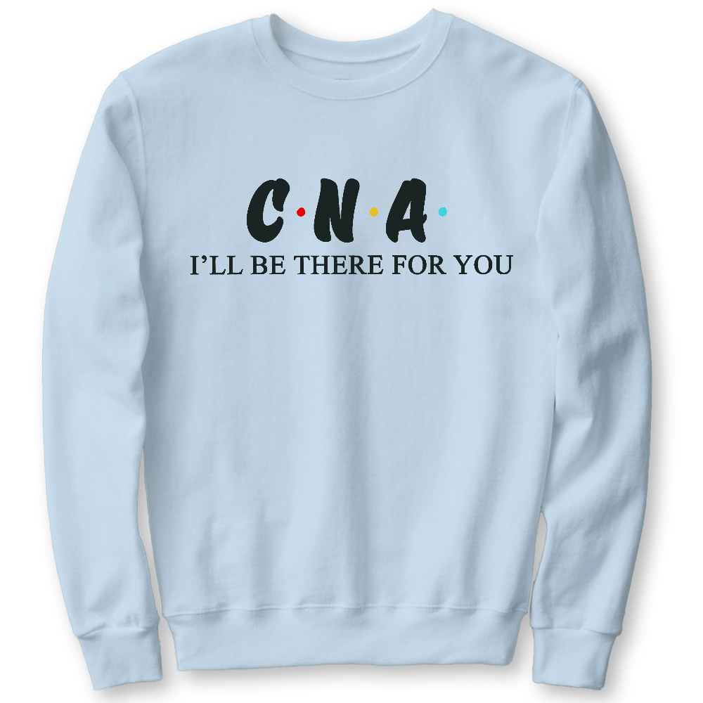 CNA I'll Be There For You Cotton Pullover Sweatshirt