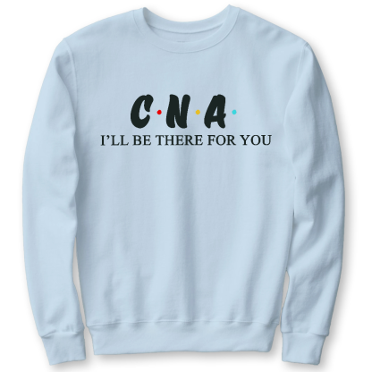 CNA I'll Be There For You Cotton Pullover Sweatshirt