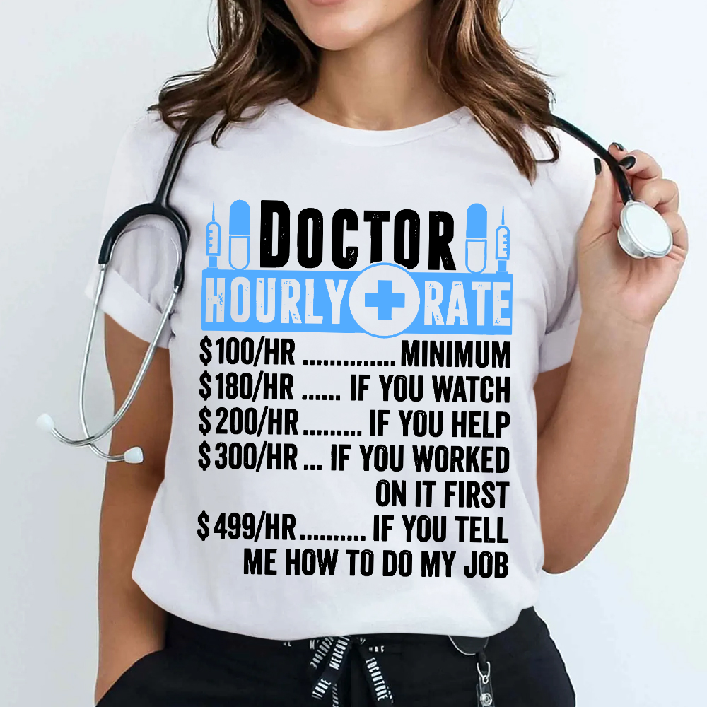 Doctor Hourly Rate Cotton Nurse T-shirt