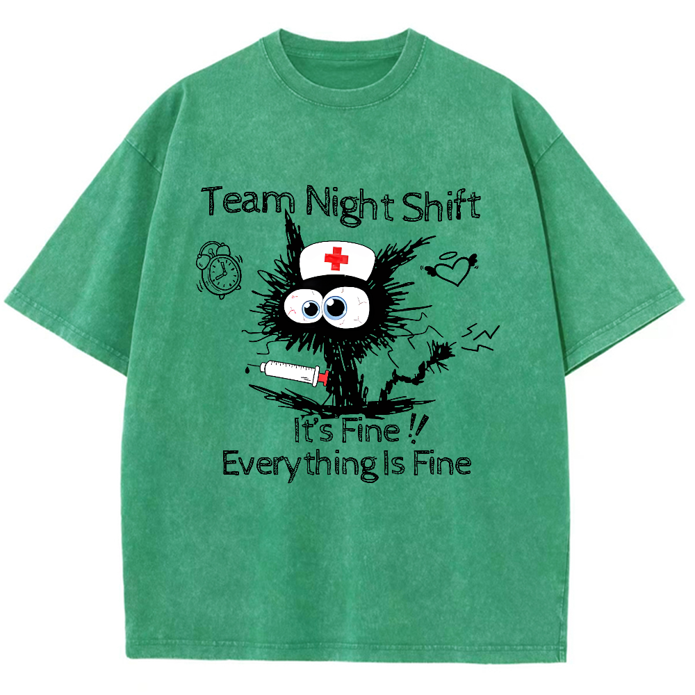 Team Night Shift It's Fine Everything Is Fine Vintage Washed T-shirt