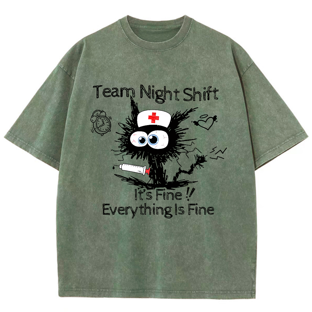 Team Night Shift It's Fine Everything Is Fine Vintage Washed T-shirt