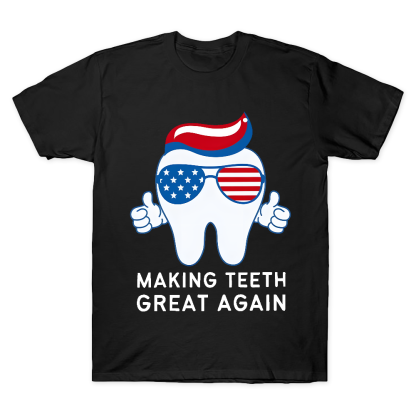 Making Teeth Great Again Cotton Doctor T-shirt