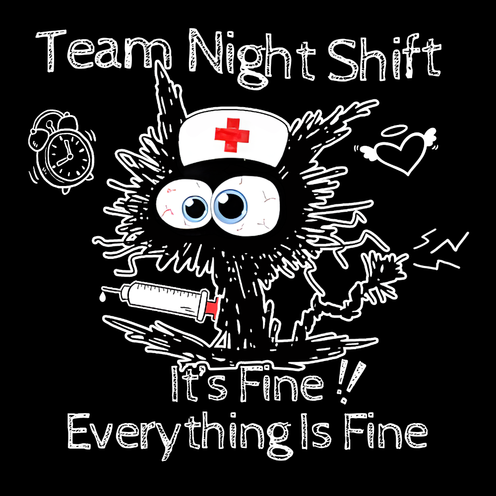 Team Night Shift It's Fine Everything Is Fine Cotton Pullover Sweatshirt