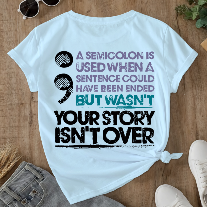 Your Story Is Not Over Suicide Prevention Double-Sided Cotton Printed T-Shirt