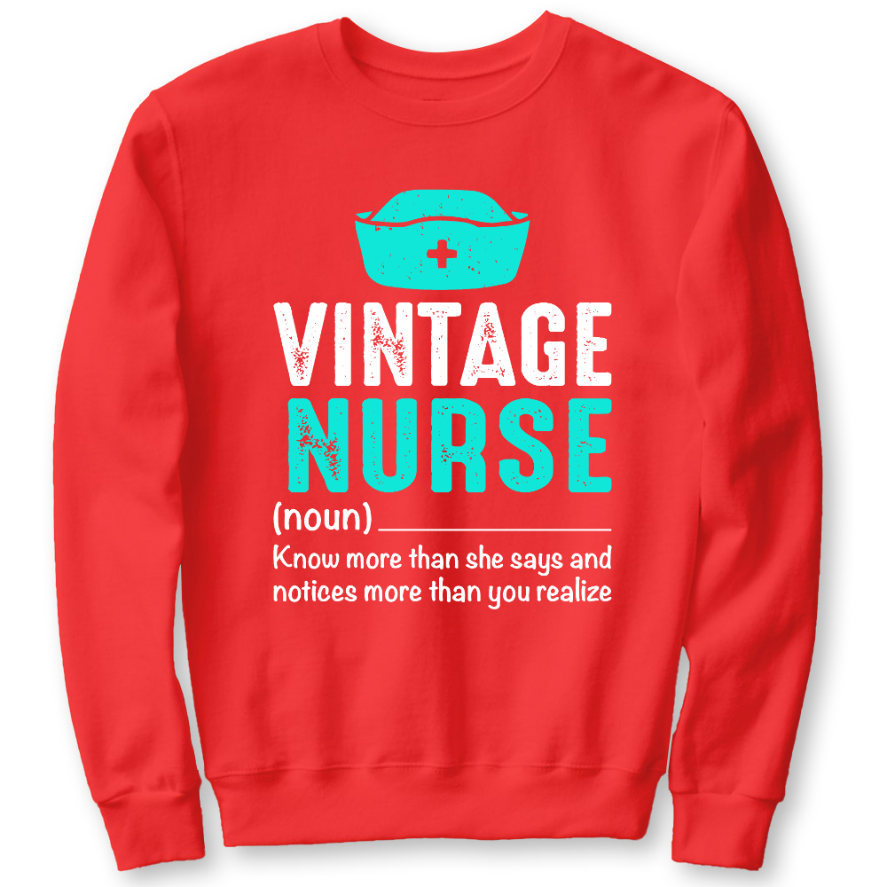 Vintage Nurse Know More Than She Says And Notices More Than You Realize Cotton Pullover Sweatshirt