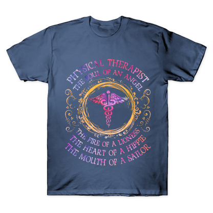 Physical Therapist The Soul Of An Angel The Fire Of A Lioness The Heart Of A Hippie The Mouth Of A Sailor Cotton Doctor T-shirt