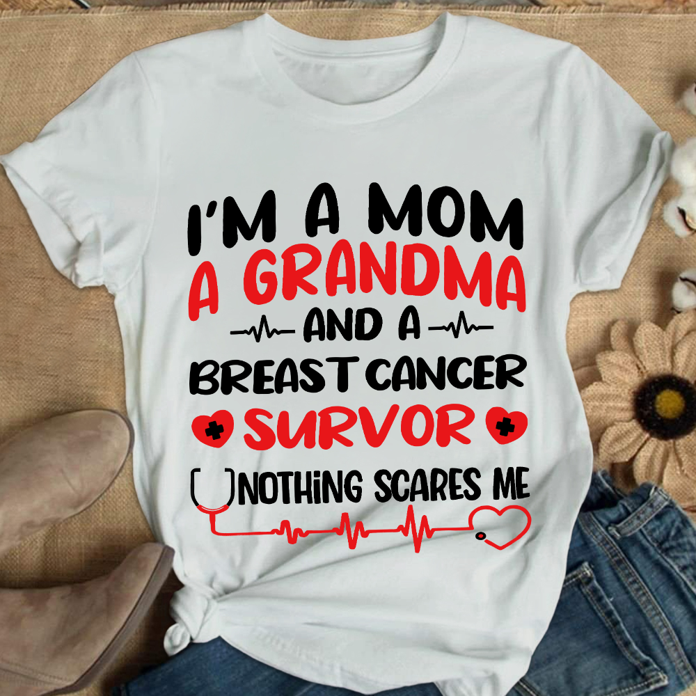 I'm A Mom And A Grandma And A Breast Cancer Survor Cotton Nurse T-shirt
