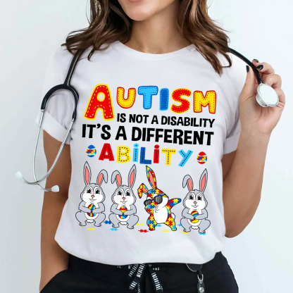 Rabbits Autism Is Not A Disability It’s A Different Ability Cotton Nurse T-shirt