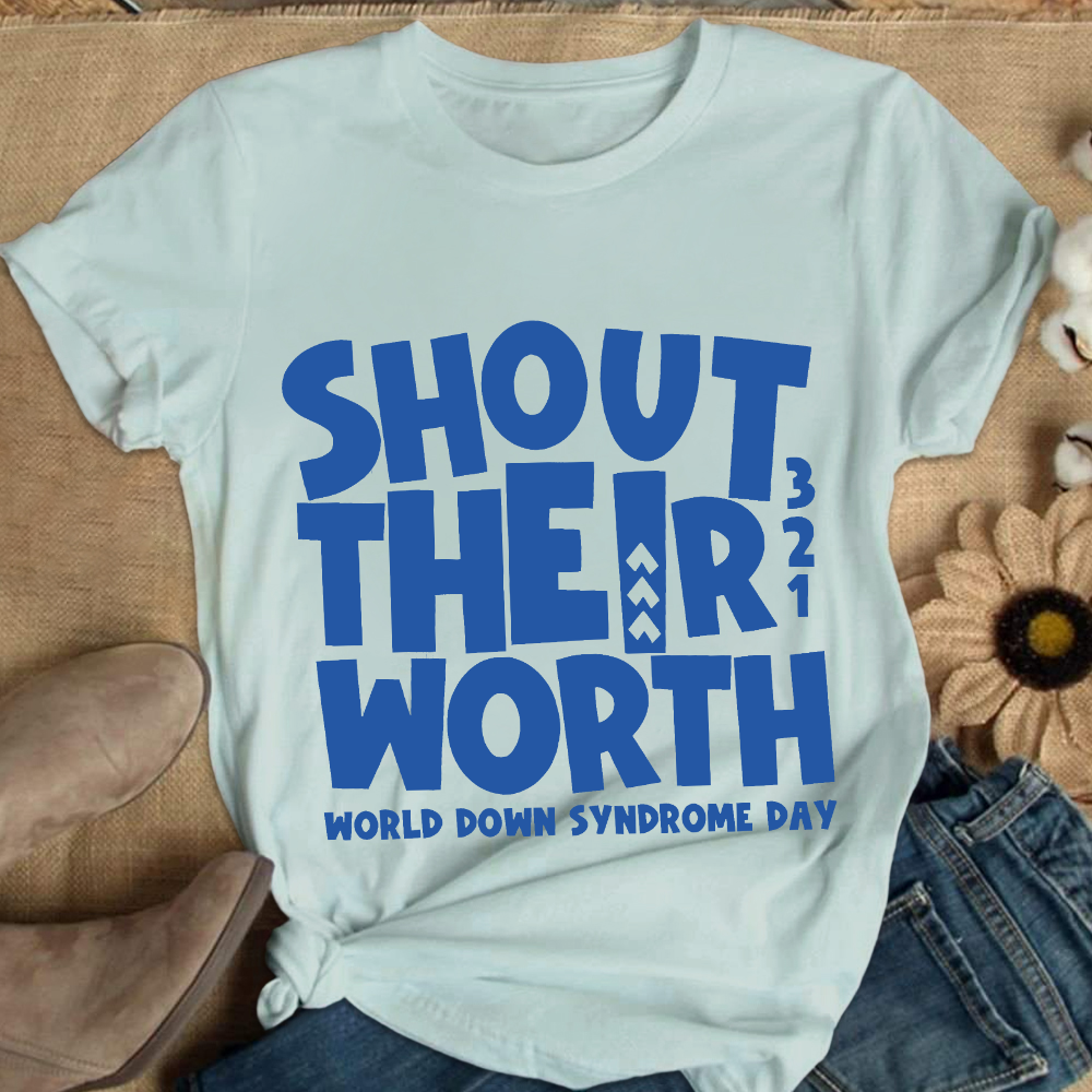 Shout Their Worth 321 World Down Syndrome Day Cotton Nurse T-shirt
