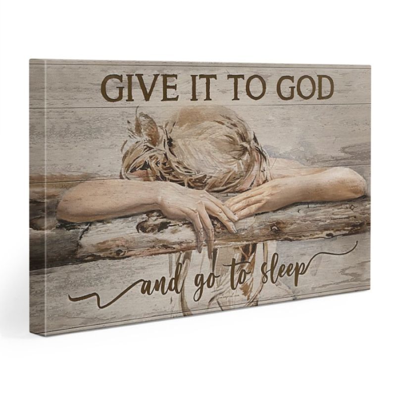 Give It to God And Go to Sleep - D358 - Gallery Wrapped Canvas Prints