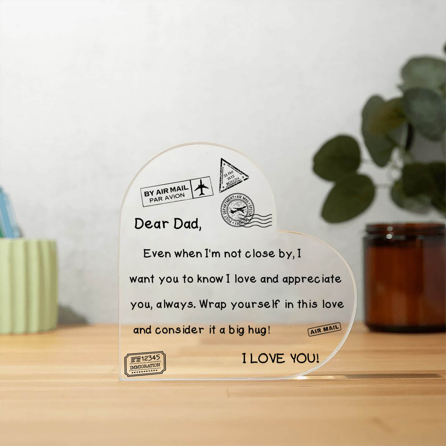 To My Dad - I Love You - D352 - Heart Shaped Acrylic Plaque