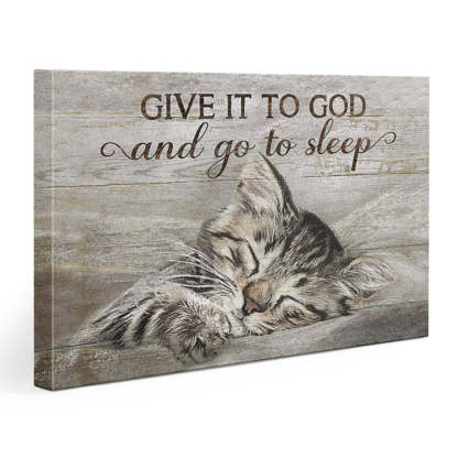 Give It To God And Go To Sleep - D374 - Gallery Wrapped Canvas Prints