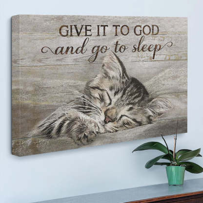 Give It To God And Go To Sleep - D374 - Gallery Wrapped Canvas Prints