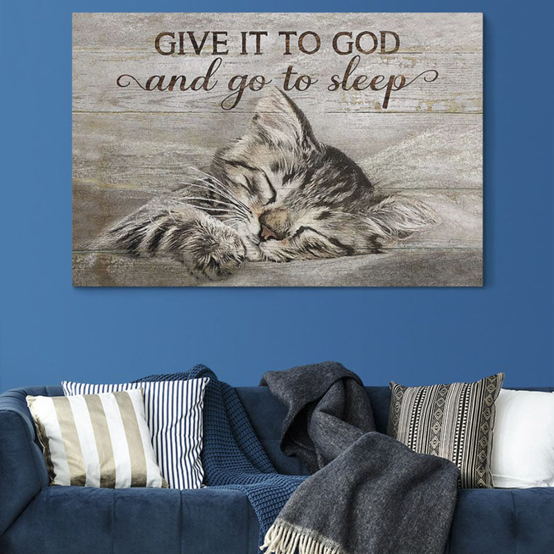 Give It To God And Go To Sleep - D374 - Gallery Wrapped Canvas Prints