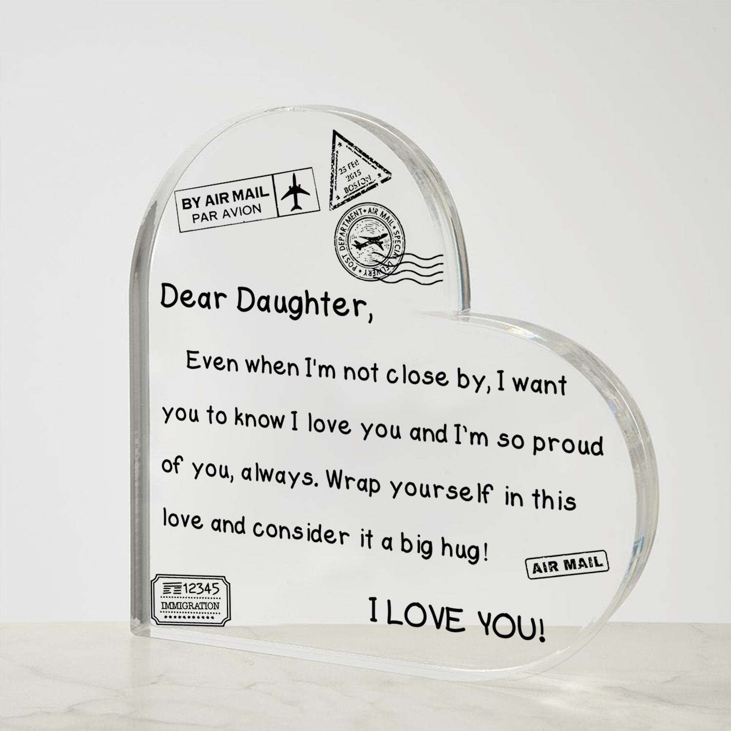 To My Daughter - I Love You - D352 - Heart Shaped Acrylic Plaque