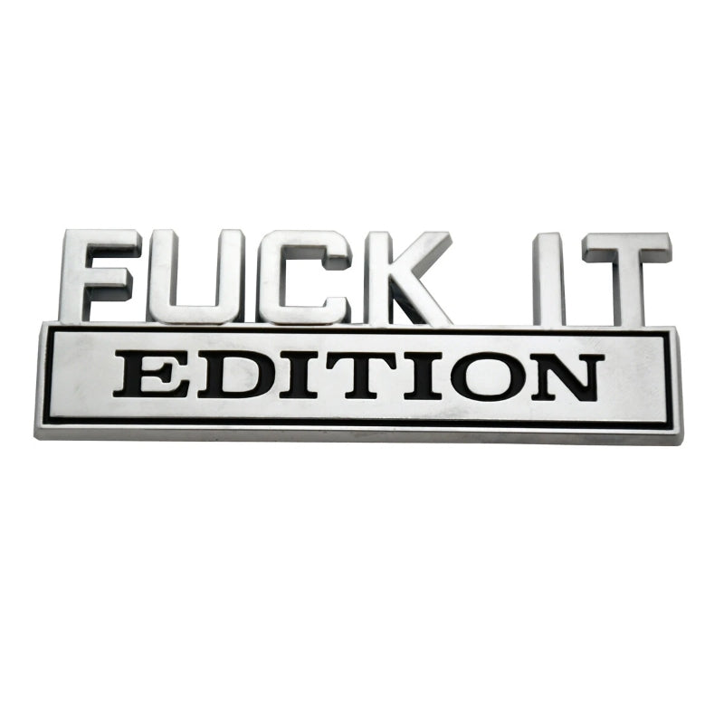 Fuck It Edition - 2 Pcs Emblem Sticker Badge - TE018