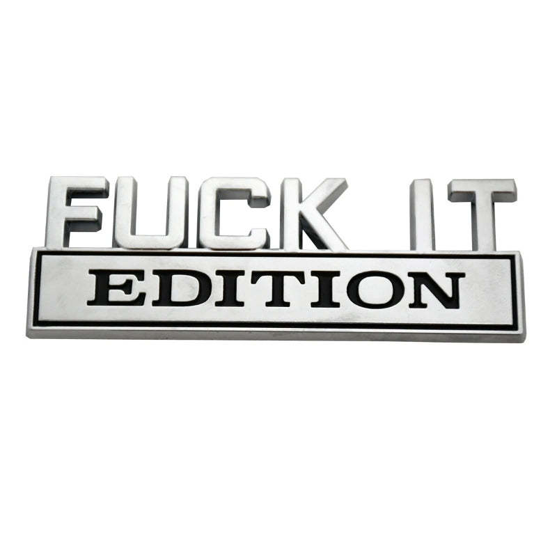 Fuck It Edition - 2 Pcs Emblem Sticker Badge - TE018