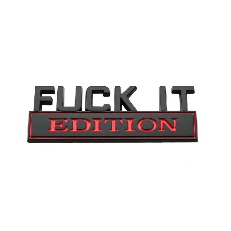 Fuck It Edition - 2 Pcs Emblem Sticker Badge - TE018