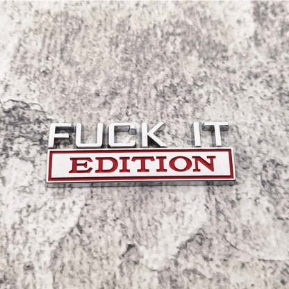 Fuck It Edition - 2 Pcs Emblem Sticker Badge - TE018